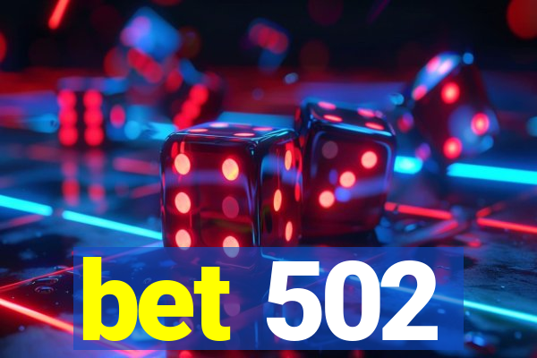 bet 502